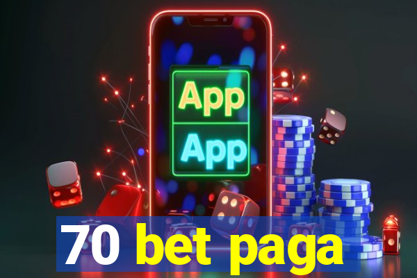 70 bet paga